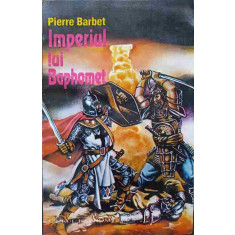 IMPERIUL LUI BAPHOMET-PIERRE BARBET