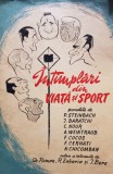 Gh. Roman - Intamplari din viata si sport (Editia: 1957)