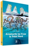 Aventurile lui Fram la Polul Nord - Paperback brosat - Cosmin Baiu - Neverland
