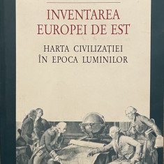 INVENTAREA EUROPEI DE EST , HARTA CIVILIZATIEI IN EPOCA LUMINILOR de LARRY WOLFF