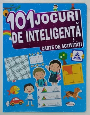 101 JOCURI DE INTELIGENTA , CARTE DE ACTIVITATI , conceput de : ANUJ CHAWLA si IULIANA VOICU , 2021 foto