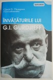 Carte Invataturile lui G. I. Gurdjieff - Claude G. Thompson, Editie Anticariat, Stare Foarte Buna