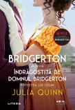 Bridgerton. Indragostita de domnul Bridgerton. Povestea lui Colin. Vol. 4, Litera