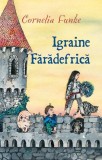 Cumpara ieftin Igraine Fărădefrică - Paperback brosat - Cornelia Funke - RAO