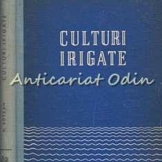 Culturi Irigate - M. Botzan - Tiraj: 2350 Exemplare
