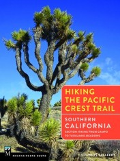 Hiking the Pacific Crest Trail: Southern California: Section Hiking from Tuolumne Meadows to Donomore Pass