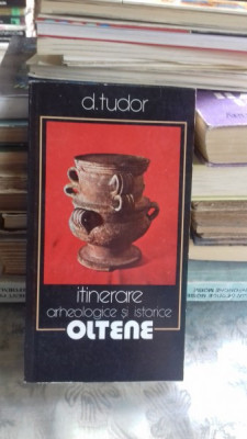 ITINERARE ARHEOLOGICE SI ISTORICE OLTENE - D. TUDOR foto