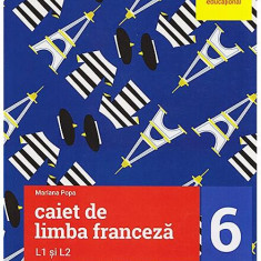 Caiet de limba franceză. Clasa a VI-a. L1 și L2 - Paperback brosat - Mariana Popa - Art Klett