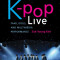 K-Pop Live: Fans, Idols, and Multimedia Performance