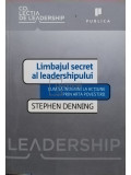Stephen Denning - Limbajul secret al leadershipului (editia 2010)