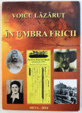 IN UMBRA FRICII - roman de VOICU LAZARUT , 2016