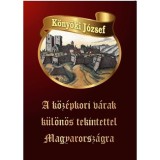 A k&ouml;z&eacute;pkori v&aacute;rak k&uuml;l&ouml;n&ouml;s tekintettel Magyarorsz&aacute;gra - K&ouml;ny&ouml;ki J&oacute;zsef