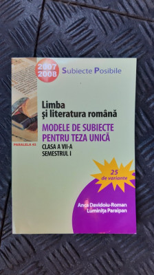 LIMBA SI LITERATURA ROMANA MODELE DE SUBIECTE PENTRU TEZA UNICA CLASA A VII A foto