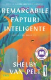 Remarcabile fapturi inteligente - Shelby Van Pelt
