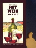 Rot wein von A bis Z Jim Ainsworth Vinul rosu de la A la Z