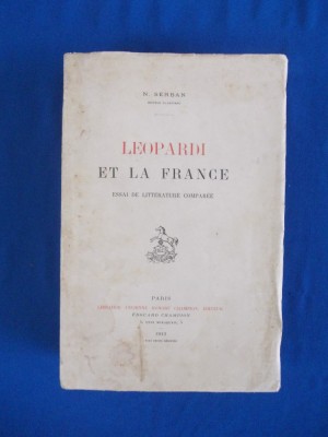 N. SERBAN - LEOPARDI ET LA FRANCE_ESEU DE LITERATURA COMPARATA , 1913 , AUTOGRAF foto