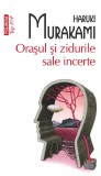 Cumpara ieftin Orasul Si Zidurile Sale Incerte , Haruki Murakami - Editura Polirom