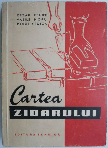 Cartea zidarului &ndash; Cezar Epure