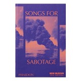 Catalog Songs for Sabotage - New Museum Triennial 2018 New York - Arta Contemporana