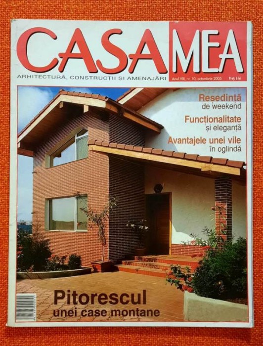 Revista CASA MEA - arhitectura, constructii si amenajari - nr 10, octombrie 2005