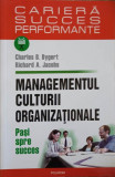 MANAGEMENTUL CULTURII ORGANIZATIONALE. PASI SPRE SUCCES-C.B. DYGERT, R.A. JACOBS-275167