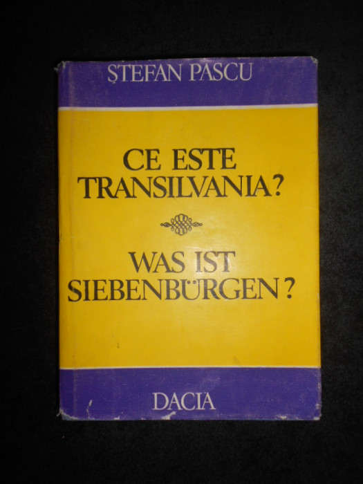 Stefan Pascu - Ce este Transilvania? (1983, editie cartonata)