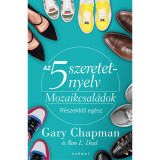 Az 5 szeretetnyelv - Mozaikcsal&aacute;dok - R&eacute;szekből eg&eacute;sz - Gary Chapman