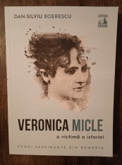 VERONICA MICLE, o victima a istoriei - Dan-Silviu Boerescu foto
