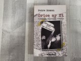 Orice ar fi.Cuvintele impotriva Puterii de Petre Roman