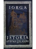 Nicolae Iorga - Istoria lui Stefan cel Mare (Editia: 1966)