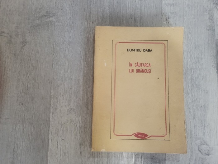 In cautarea lui Brancusi de Dumitru Daba