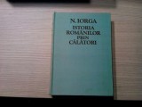 ISTORIA ROMANILOR PRIN CALATORI - N. Iorga - 1981, 700 p., Alta editura