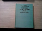 ISTORIA ROMANILOR PRIN CALATORI - Nicolae Iorga - 1981, 700 p., Alta editura