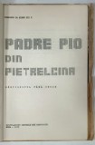PADRE PIO DIN PIETRELCINA , RASTIGNITUL FARA CRUCE , 1979 , EXEMPLAR DACTILOGRAFIAT , INDOSARIAT , COPERTA CU DEFECTE
