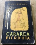 Carte 1114 Cararea pierduta Alain Fournier