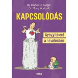 Kapcsol&oacute;d&aacute;s - Gy&oacute;gy&iacute;t&oacute; erő a nevel&eacute;sben - Dr. Mary Hartzell
