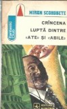 Crancena lupta dintre ate si abile - Miron Scorobete