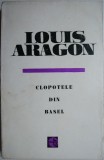 Clopotele din Basel - Louis Aragon - Roman Beletristica - Carte Noua/Anticariat