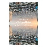 Cumpara ieftin City As A Technical Being