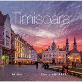 Timișoara - Hardcover - Dana Ciolcă - Ad Libri