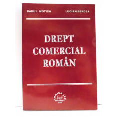 DREPT COMERCIAL ROMAN de RADU I. MOTICA SI LUCIAN BERCEA , 2005