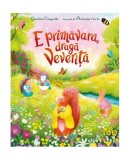 E primăvară, dragă Veveriță - Hardcover - Giuditta Campello - Curtea Veche