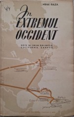 In Extremul Orient. Note de drum din Antile, California, Canada &ndash; Mihai Ralea