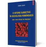 O istorie subiectivă &icirc;n sociologia rom&acirc;nească din 1944 p&acirc;nă &icirc;n prezent - Catalin Zamfir - Editura Polirom