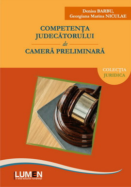 Competenta judecatorului de camera preliminara - Denisa BARBU, Georgiana Marina NICULAE