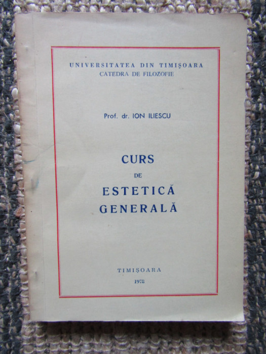 Curs de estetică generală. Prof. Dr. Ion Iliescu AUTOGRAF