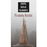 Piramida raiului - Paperback brosat - Nicolae Velimirovici - Sophia