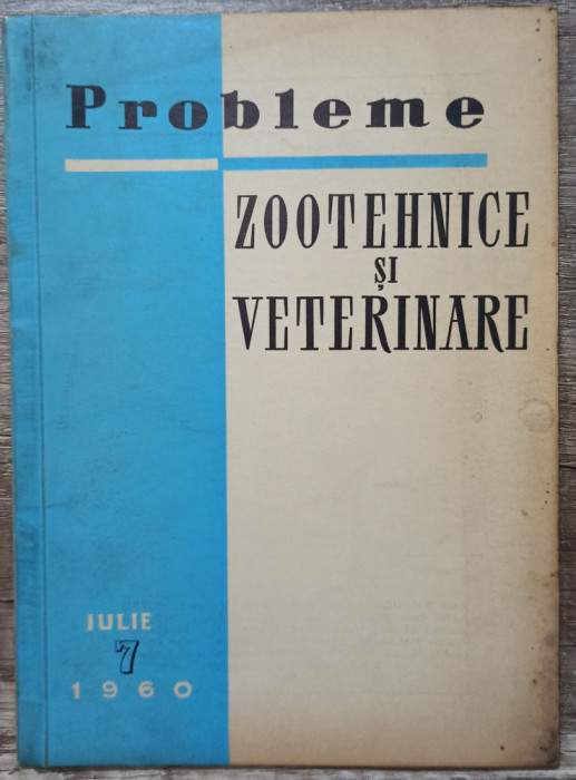 Probleme zootehnice si veterinare// iulie 1960