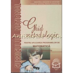 Ghid Metodologic Pentru Aplicarea Programelor De Matematica - Mihaela Singer