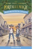 Aventuri in Vestul Salbatic. Portalul Magic nr. 10 - Mary Pope Osborne, Cristina Miron